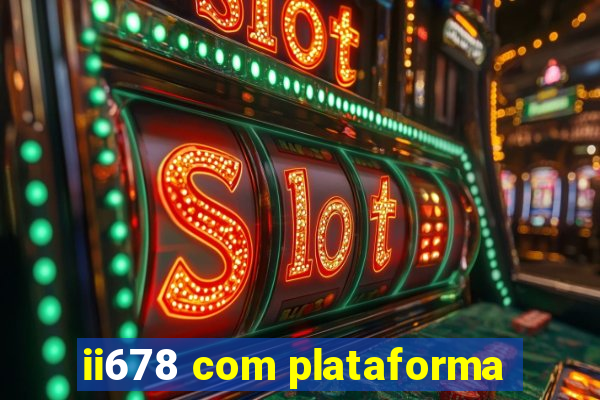 ii678 com plataforma